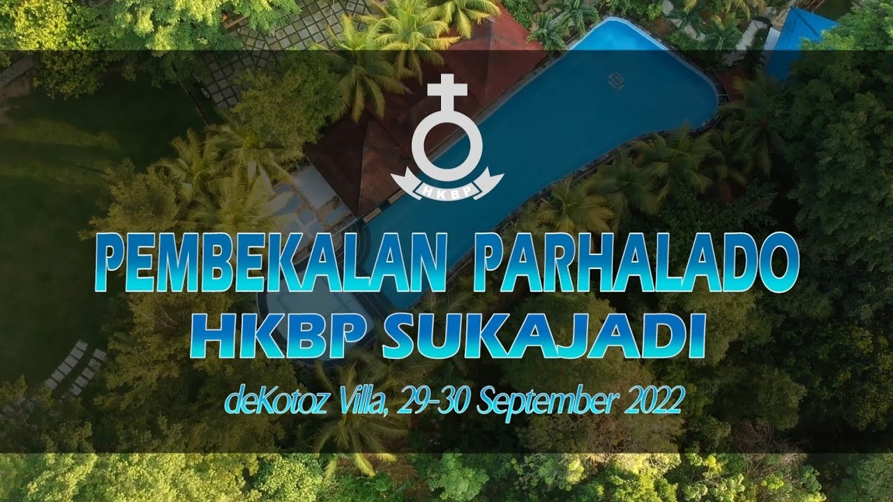 PEMBEKALAN PARHALADO HKBP SUKAJADI 2022