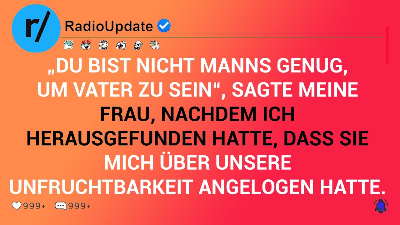 „Du Bist Nicht Manns Genug, Um Vater Zu Sein“, Sagte Meine Frau, Nachdem Ich Herausgefunden Hatte...