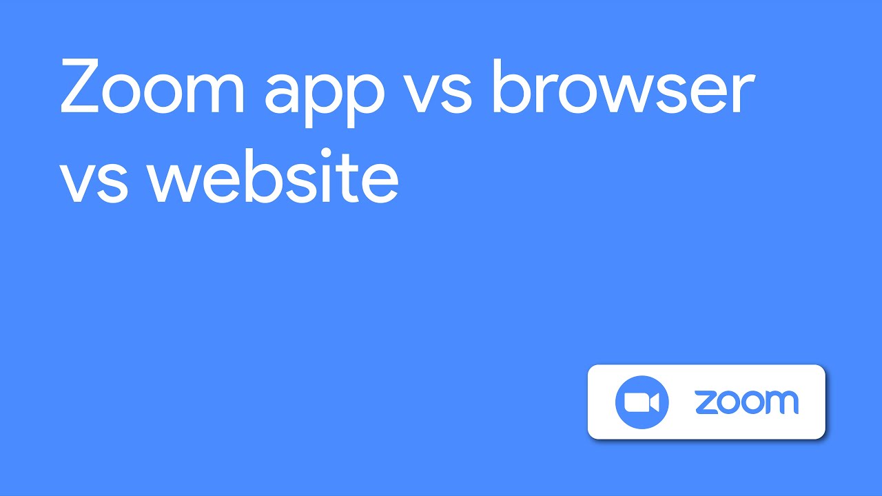 App vs browser vs website versions | Zoom