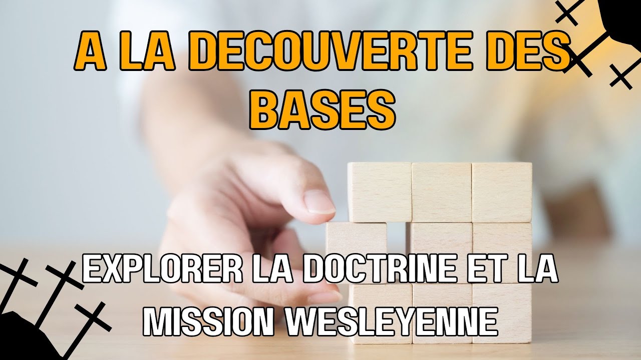 Les Fondamentaux de l'Eglise Wesleyenne