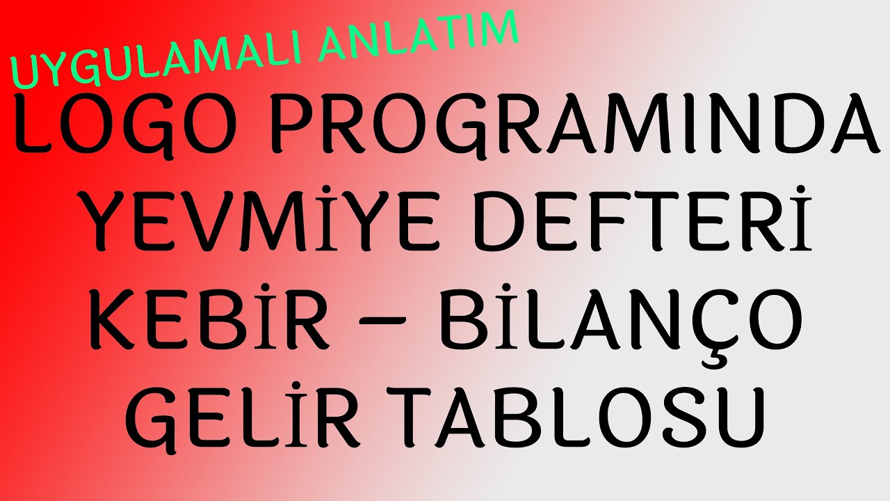 LOGO GO3 PROGRAMINDA YEVMİYE DEFTERİ -DEFTERİ KEBİR- BİLANÇO- GELİR TABLOSU İŞLEMLERİ