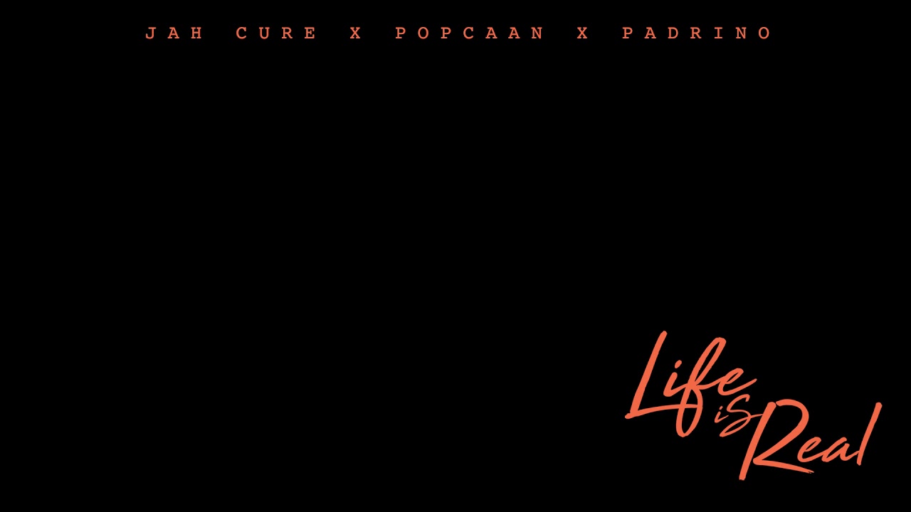 Jah Cure x Popcaan x Padrino - Life Is Real (Raw Version) | Official Audio