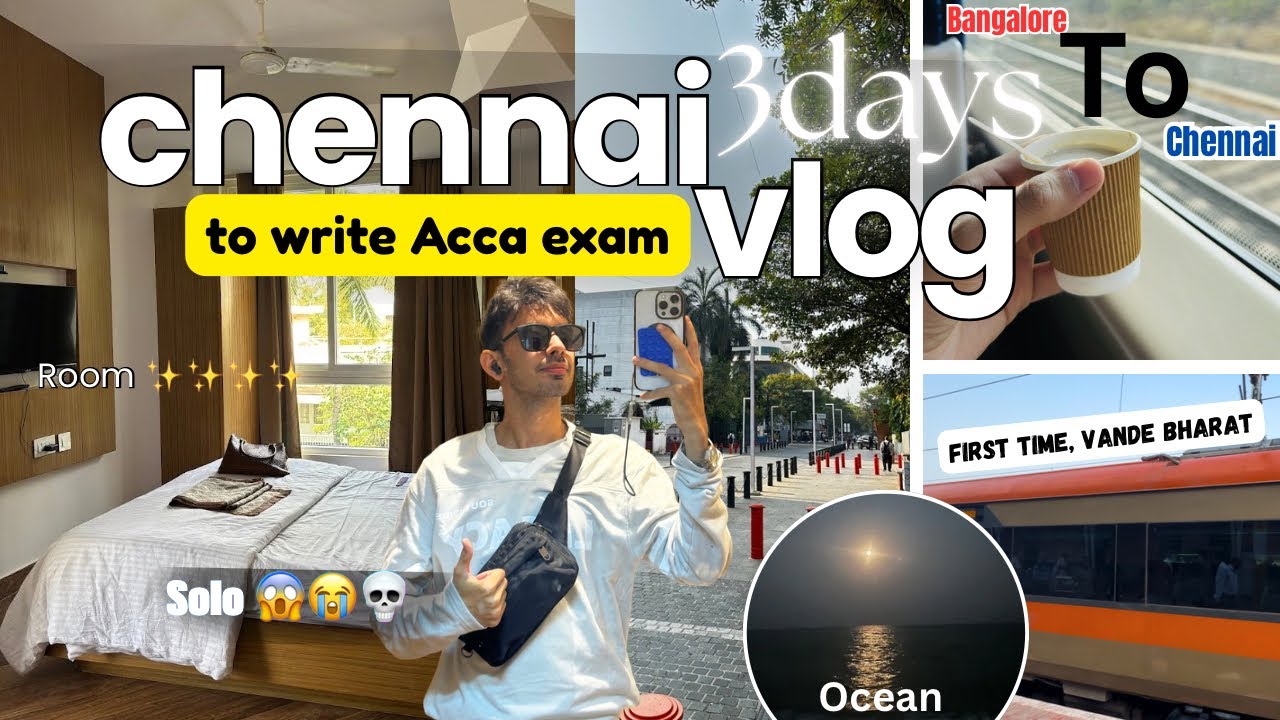 I Travelled &ldquo;SOLO&rdquo; to Chennai to Write My ACCA Exam ✈️📚 | 3 Days Detailed Vlog🤑 || must watch‼️