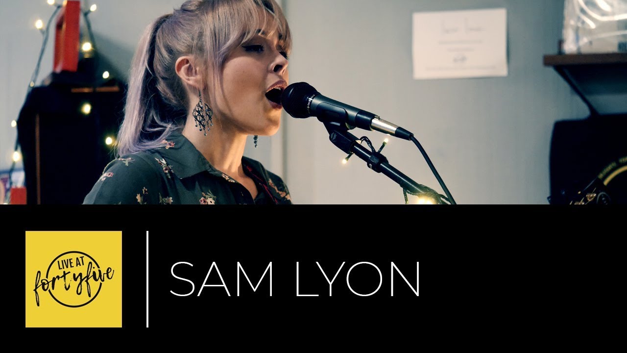 SAM LYON &bull; Live At FortyFive #28