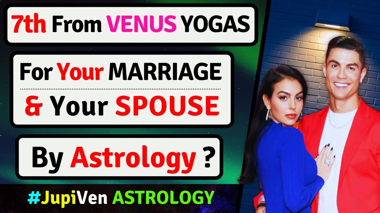 SPOUSE ASTROLOGY | 7th FROM VENUS & YOUR SPOUSE | VEDIC ASTROLOGY | SPOUSE MARRIAGE ASTROLOGY
