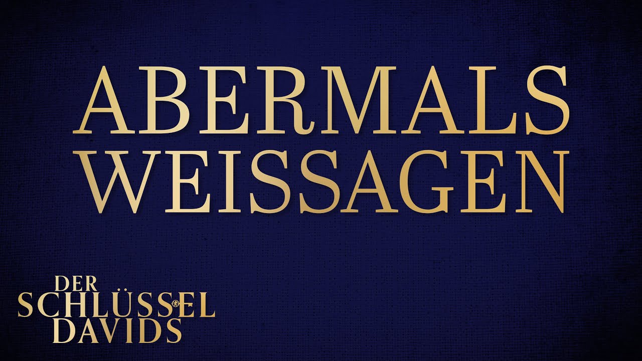 Abermals weissagen (Der Schlüssel Davids mit Gerald Flurry)