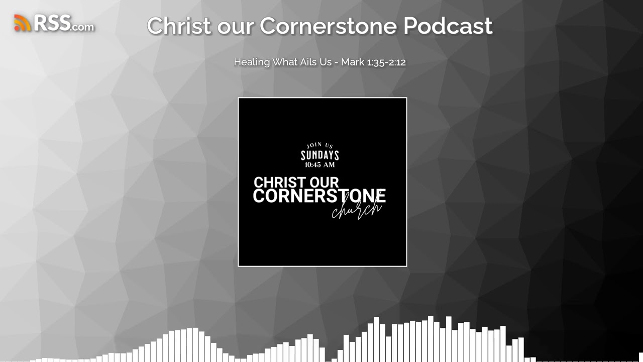 Healing What Ails Us - Mark 1:35-2:12