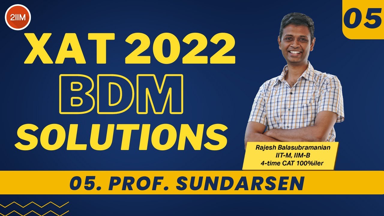 XAT 2022 BDM Solutions | Prof. Sundarsen | XAT Prep | 2IIM CAT Preparation