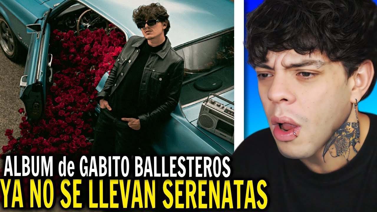 REACCIÓN al nuevo ALBUM de Gabito Ballesteros - Ya No Se Llevan Serenatas
