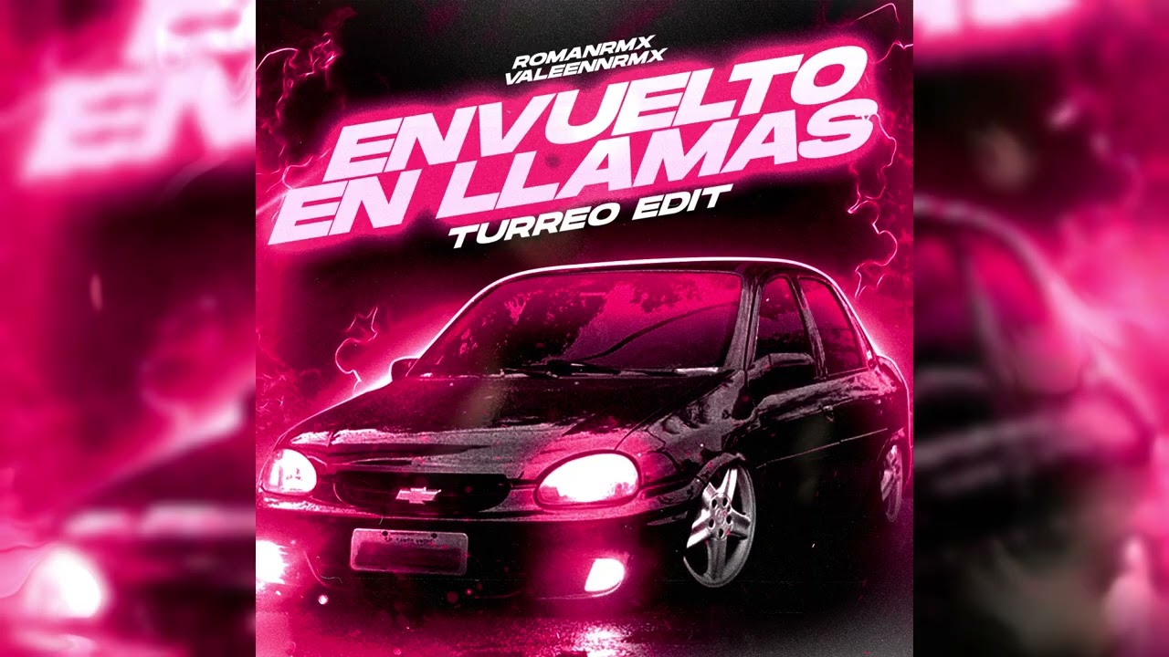 Envuelto en Llamas (Turreo Edit) ROMANRMX ft. Valeenn RMX