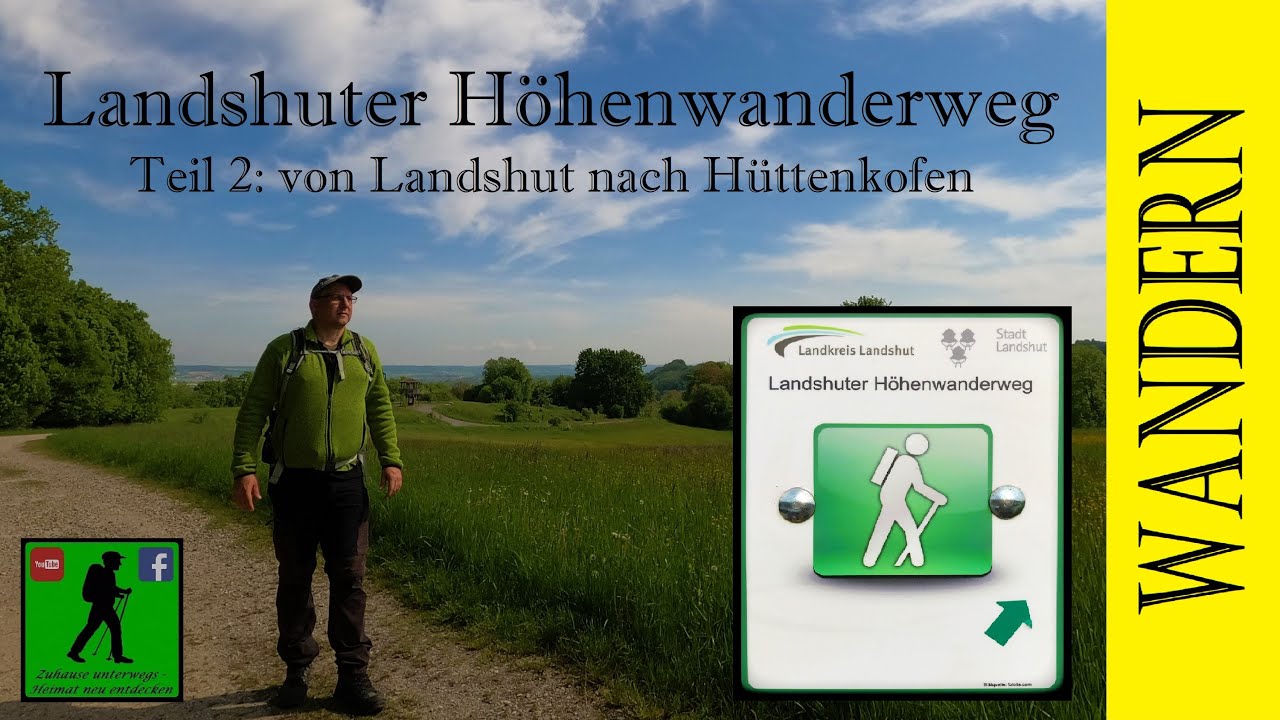 Landshuter Höhenwanderweg Teil 2. Von Landshut nach Hüttenkofen.