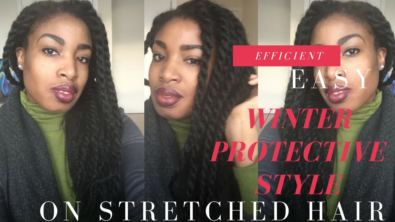 Winter Protective Style - Large Twists on Stretched Hair