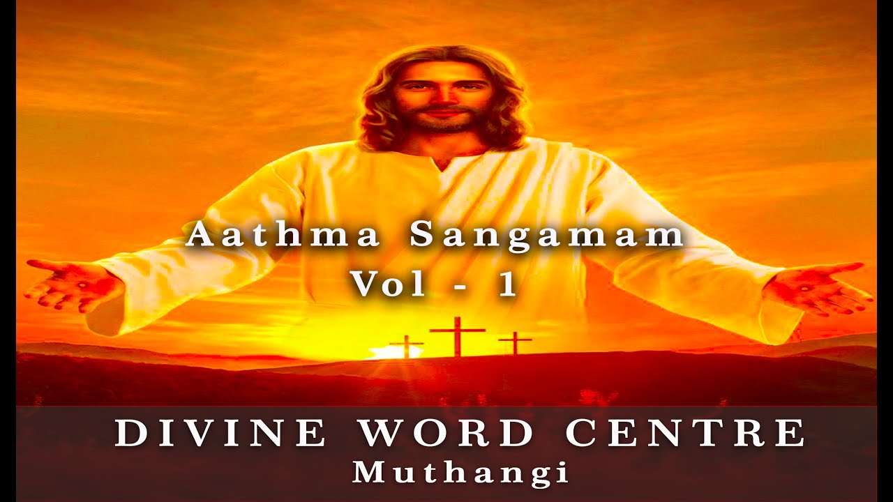 Aathma Sangamam Vol - 1 | Divine Word Centre Muthangi |