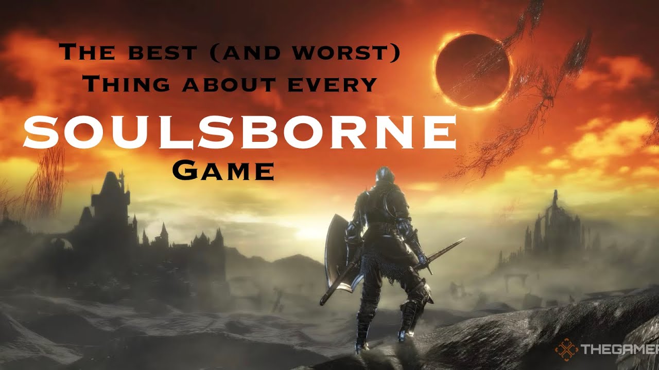 The best and worst thing about every Souls game