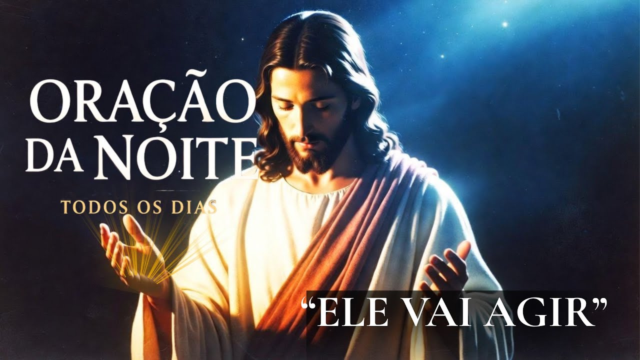 ORAÇÃO DA NOITE PARA ENTREGAR O AMANHÃ A DEUS 🌙 | Durma em Paz e Confie