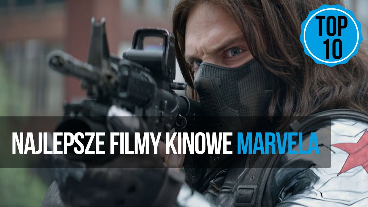 TOP 10 - Najlepsze filmy kinowego uniwersum Marvela