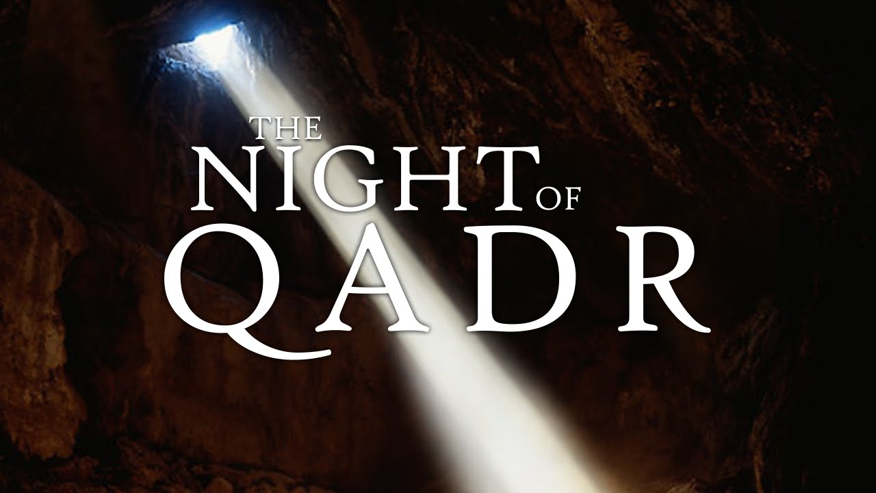 The Night of Qadr: A Tafsir of Surat al-Qadr [Surah 97]