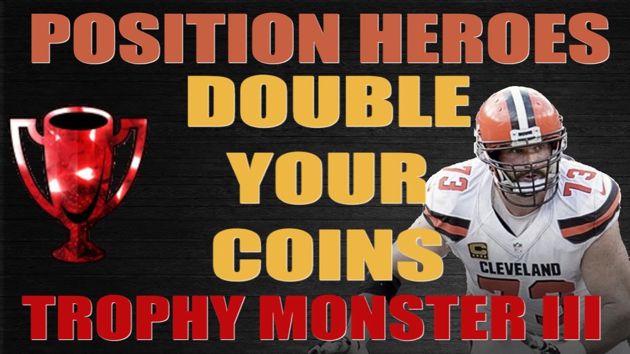 MAKE COINS NOW THAT POSITION HEROES ARE HERE! TROPHY MONSTER 3 NEWS!