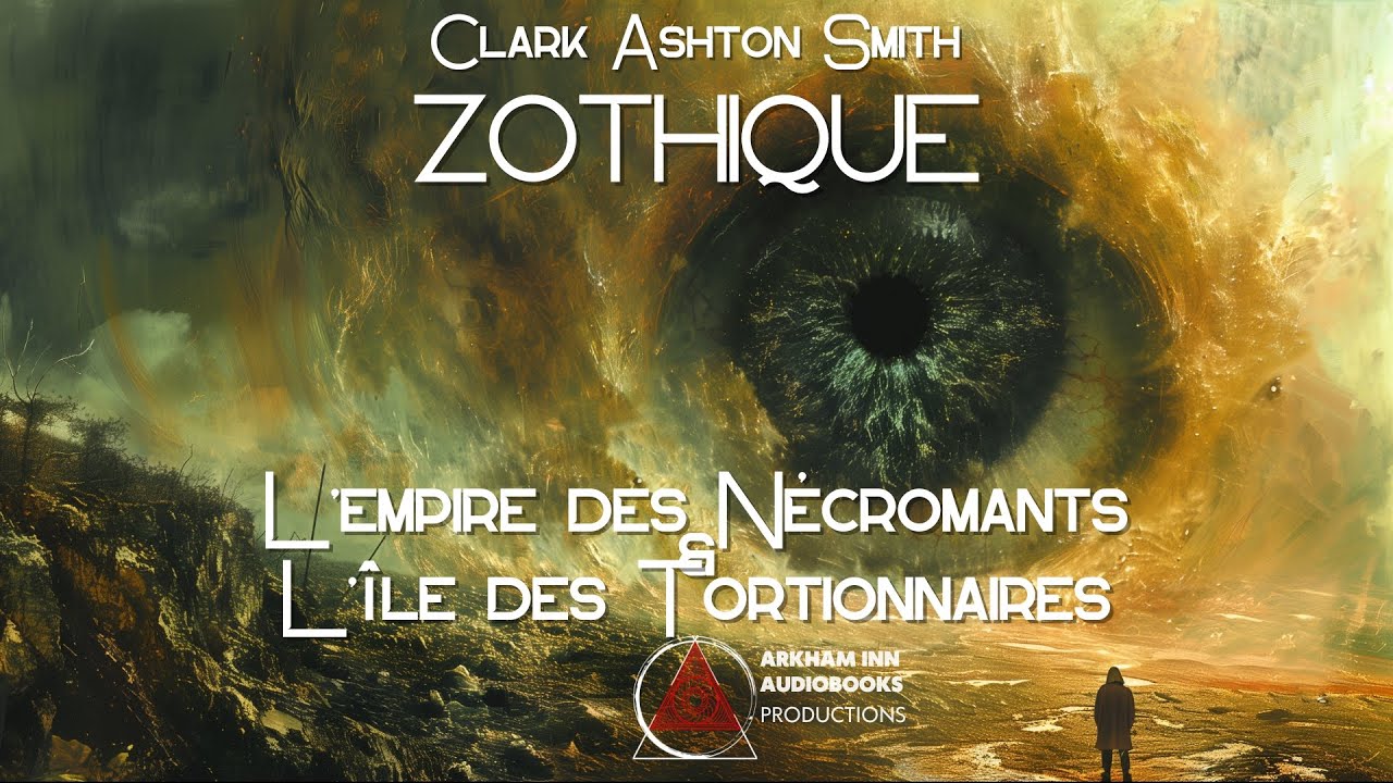 Zothique - L'Empire des N&eacute;cromants & L'Ile des Tortionnaires (Clark Ashton Smith) - 1932-1951
