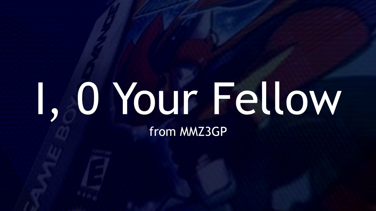 I, 0 Your Fellow - MMZ3GP (extended)