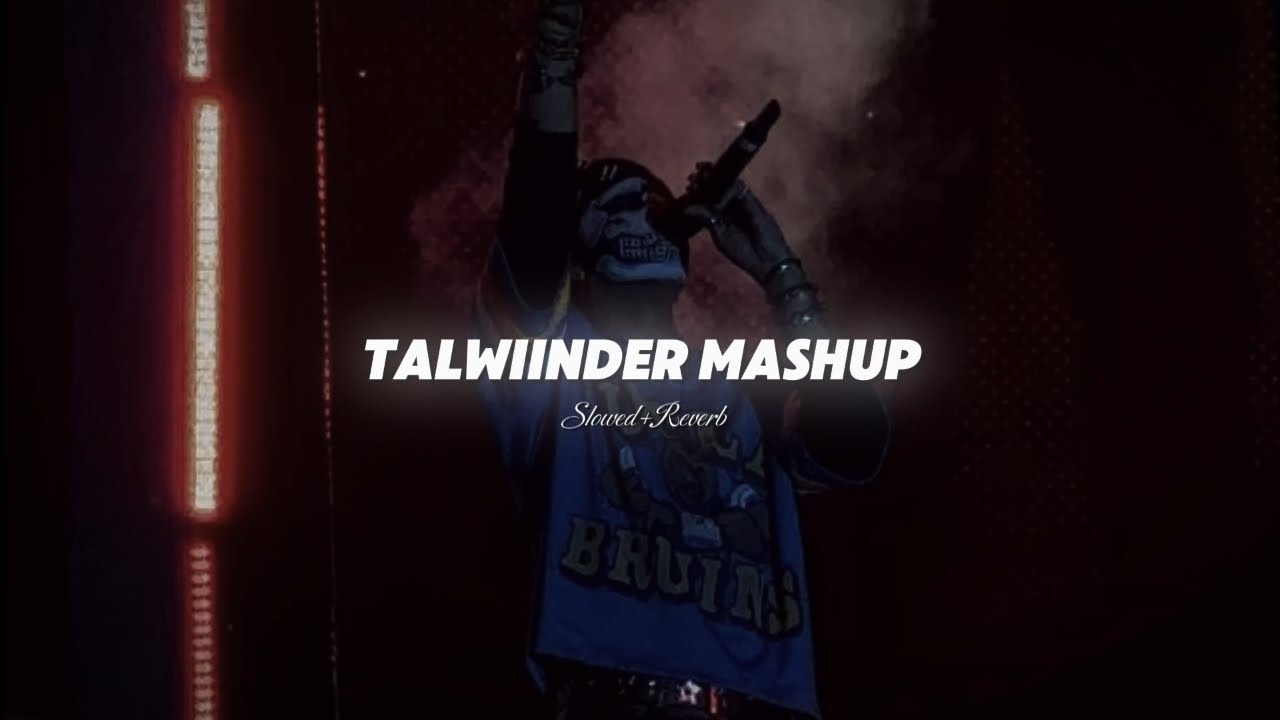 Talwiinder Mashup 🌙✨ (Slowed+Reverb) Nonstop Talwiinder Mashup | Jukebox 💿 | Music World Official 