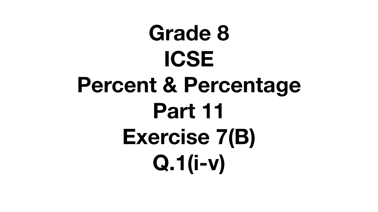 Percent and Percentage | grade 8 | ICSE Selina | chapter 7 | Exercise 7(B) | part - 11 | Q.1(i-v)