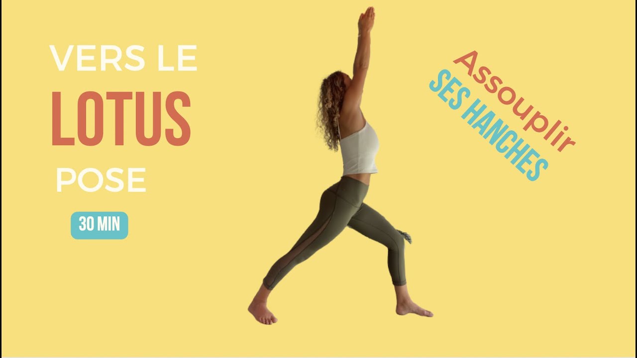 OPEN HIPS FLOW - Vers la posture du Lotus