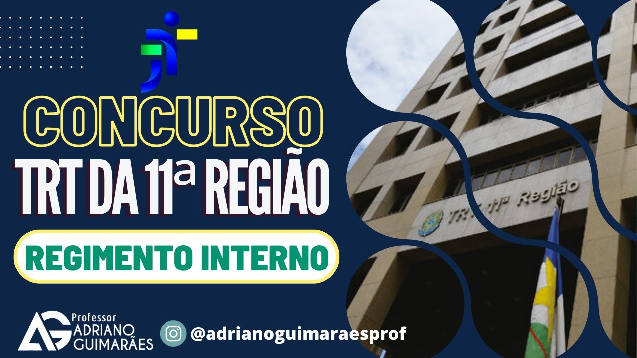 Concurso TRT 11ªAM/RR - Regimento Interno - Aula 005   Afastamentos Impedimentos dos Desembargadores