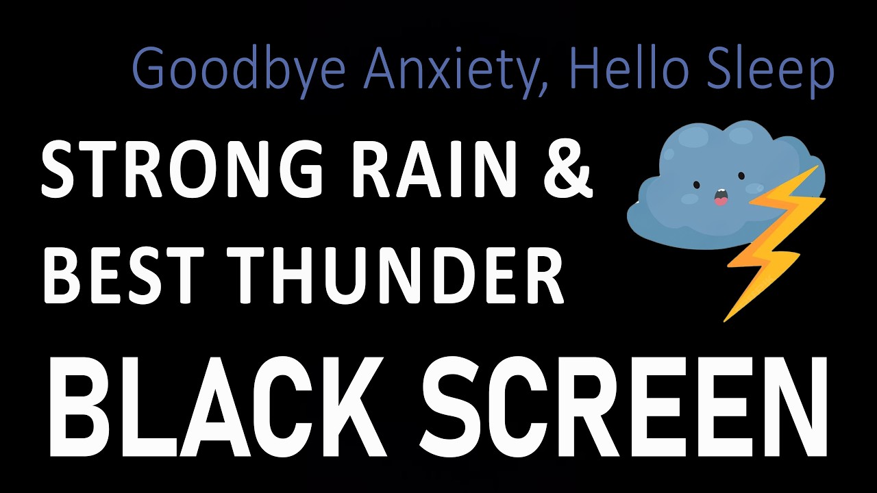Strong Rain and Best Thunder for Sleeping – Black Screen | Goodbye Anxiety, Hello Sleep