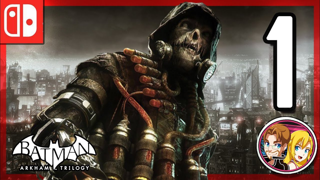 Batman Arkham Knight Walkthrough Part 1 Fear & PAIN (Nintendo Switch) Batman Arkham Trilogy