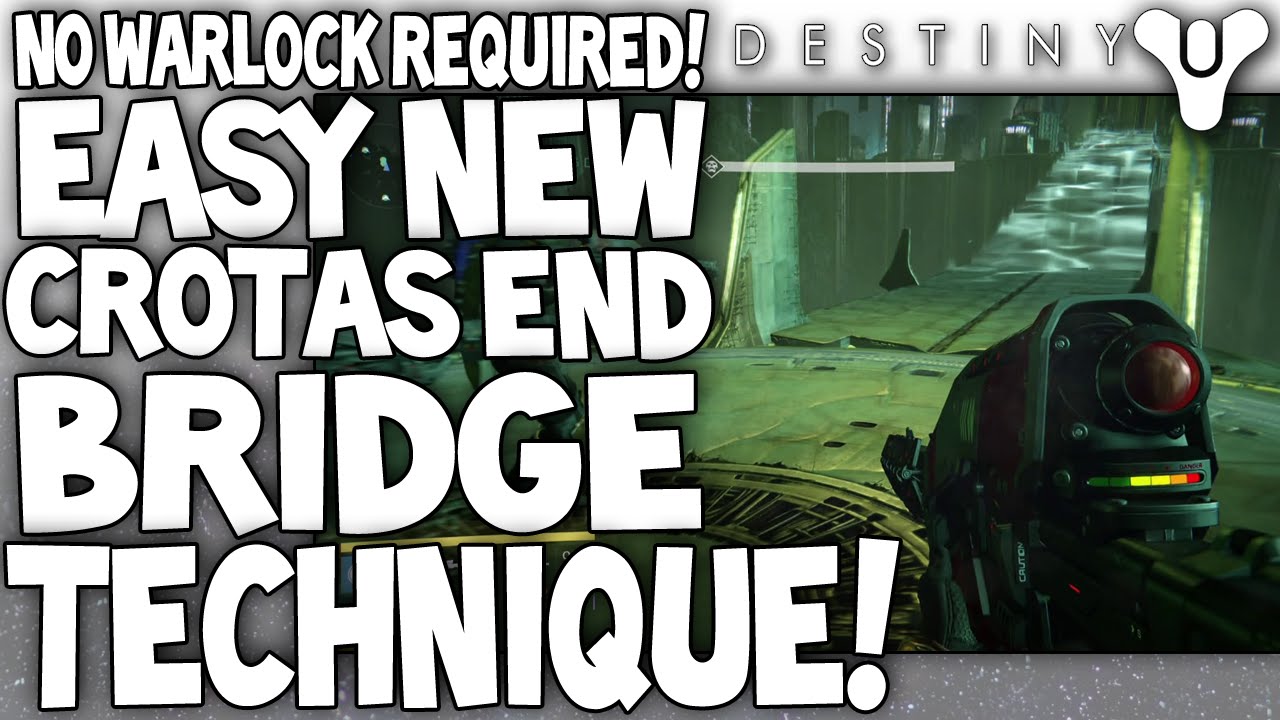 Destiny: New Crota's End Bridge Technique! - How To Solo Or Fireteam - No Warlock Required!