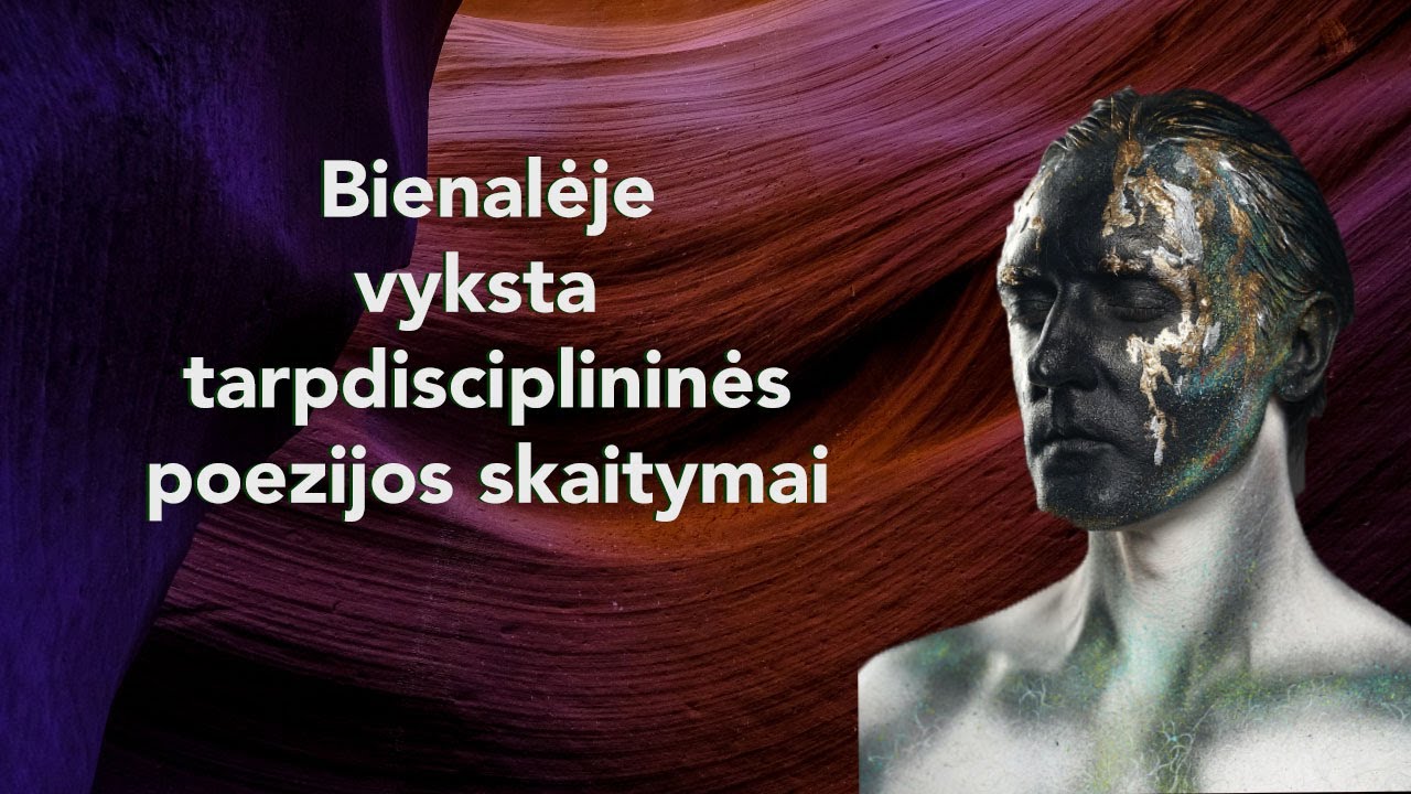 Bienalėje vyksta tarpdisciplininės poezijos skaitymai