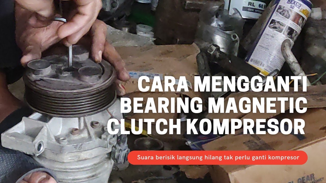 Cara mengganti bearing magnetic clutch kompresor AC Grand Livina - Suara berisik langsung hilang