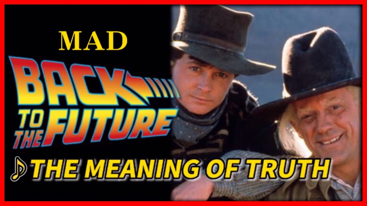 【MAD】バック・トゥ・ザ・フューチャー【THE MEANING OF TRUTH】