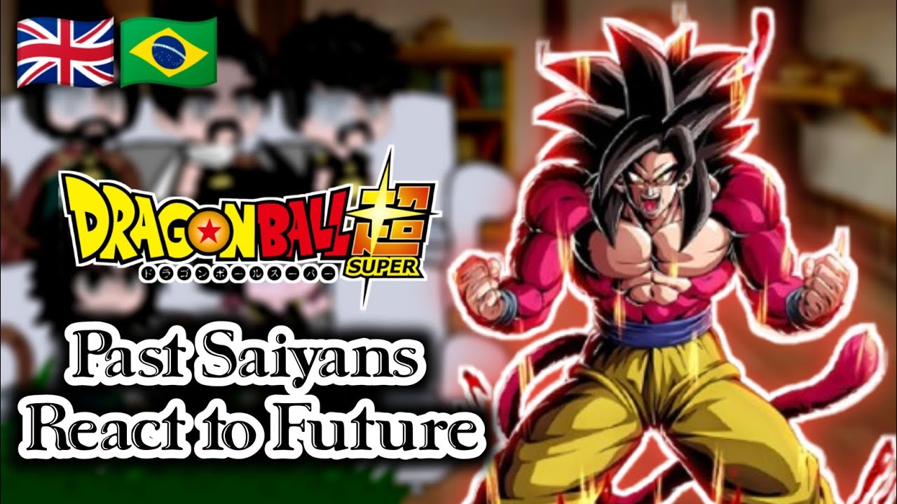 🇧🇷🇬🇧 || Past Saiyan's React To Future || React to goku ||