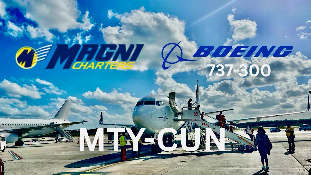 Magnicharters Boeing 737-300 Monterrey (MTY) to Cancun (CUN) Trip Report | Economy Class