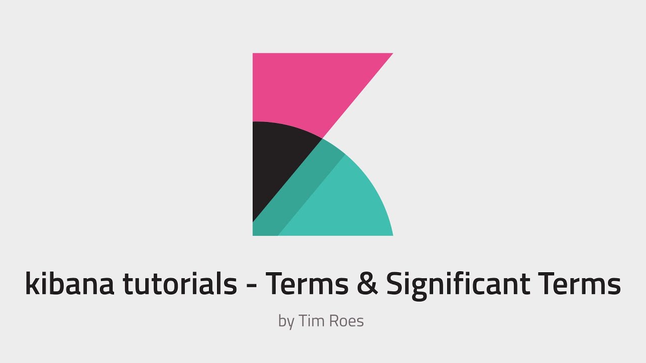 Kibana/Elasticsearch Terms & Significant Terms [Kibana Tutorials]