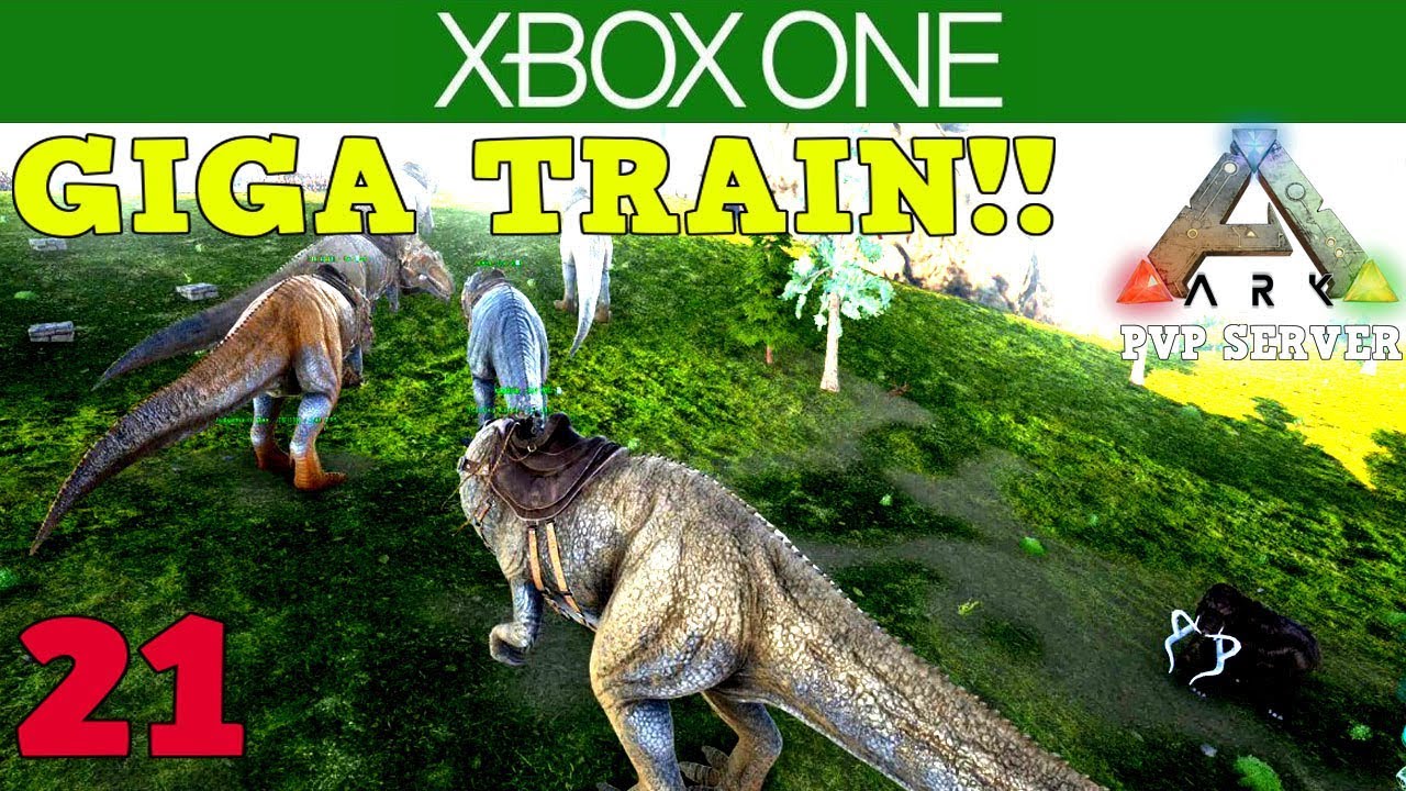 GIGA TRAIN RAID !- XBOX ONE ARK PVP SERVER! - ARK SURVIVAL EVOLVED [ 21 ]