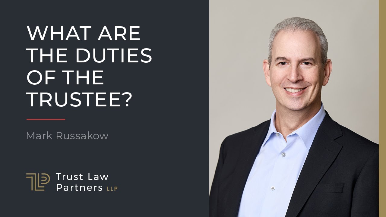What are the duties of the Trustee? Mark Russakow | Trust Law Partners