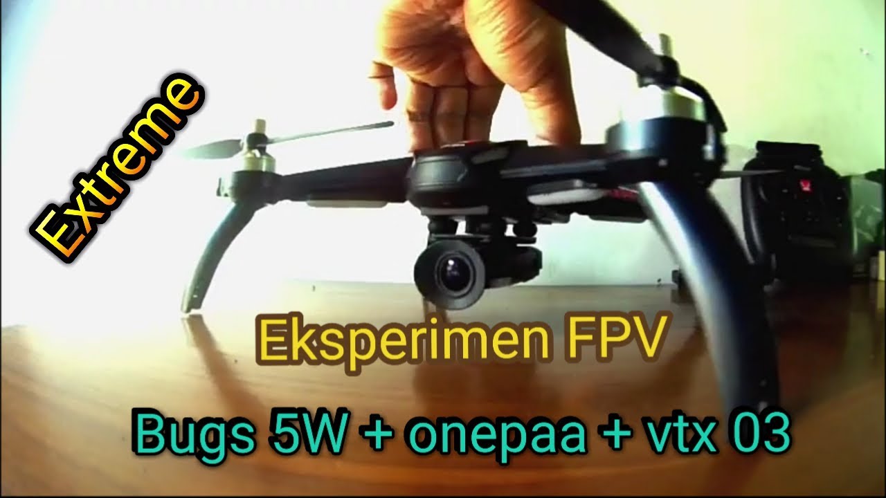 tutorial upgrade kamera Bugs 5W dengan onepaa + vtx 03