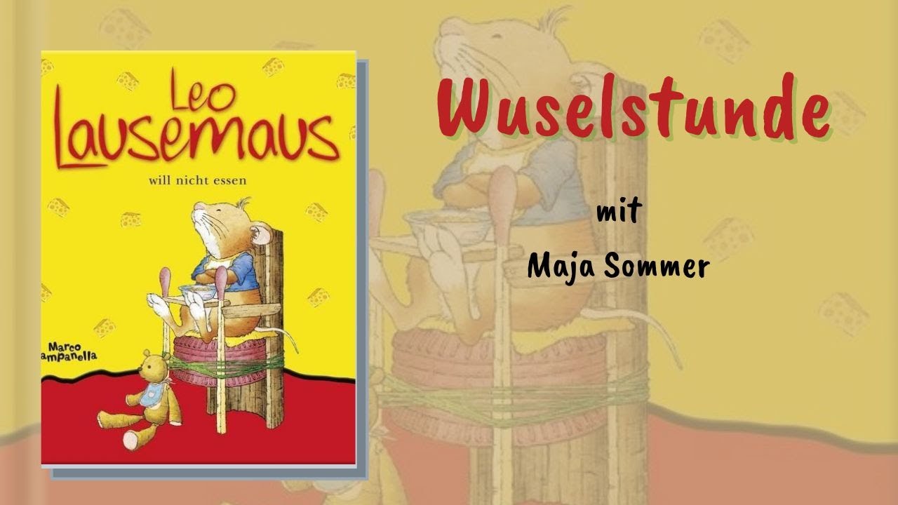 Leo Lausemaus will nicht essen - Wuselstunde mit Maja Sommer