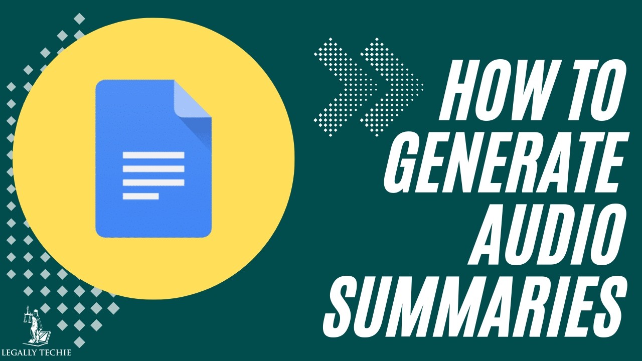 Google Docs for Law Firms | How to Generate a Audio summaries for Legal Documents