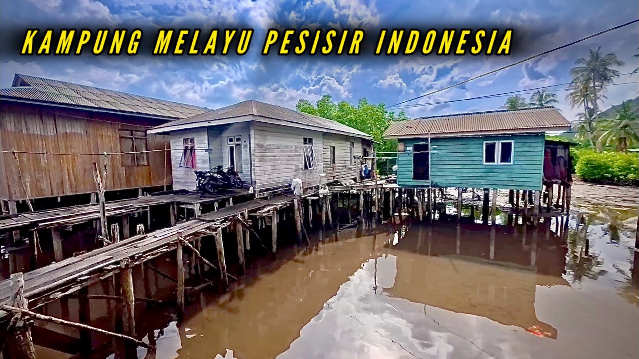 SUASANA PERKAMPUNGAN MELAYU PESISIR INDONESIA YANG TENANG SERASA KEMBALI KE ZAMAN DAHULU