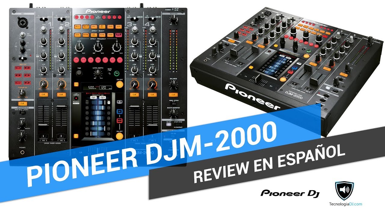 Review en español mixer Pioneer DJM-2000 | TecnologiaDJ.com