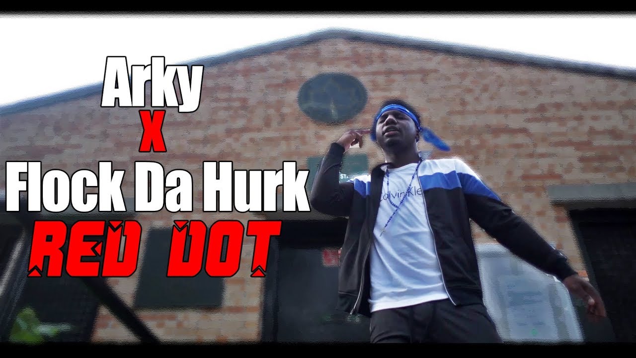 Arky x Flock Da Hurk - Red Dot ( Official Music Video )