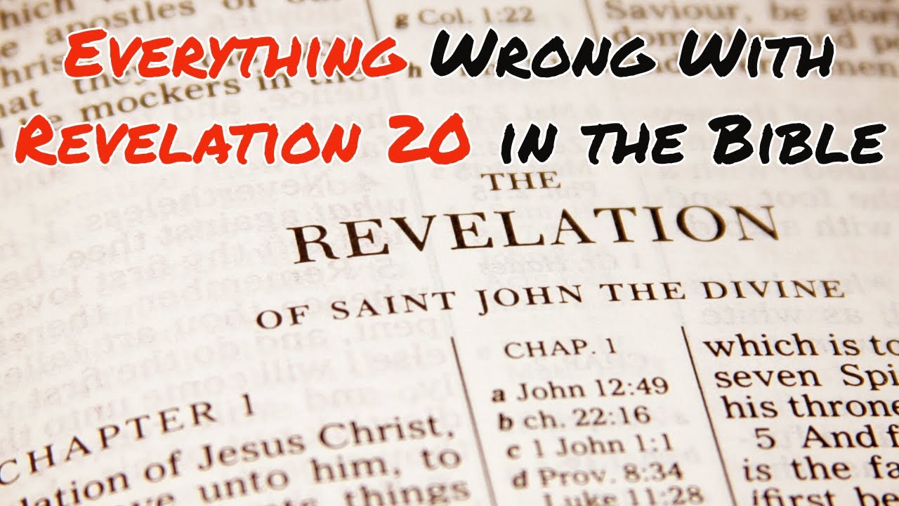 Everything Wrong With Revelation 20 in the Bible