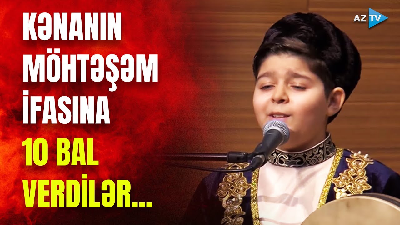 Azyaşlı Kənan "Bayatı-kürd"ü oxudu: münsiflər heyran qalıb ona 10 bal verdilər