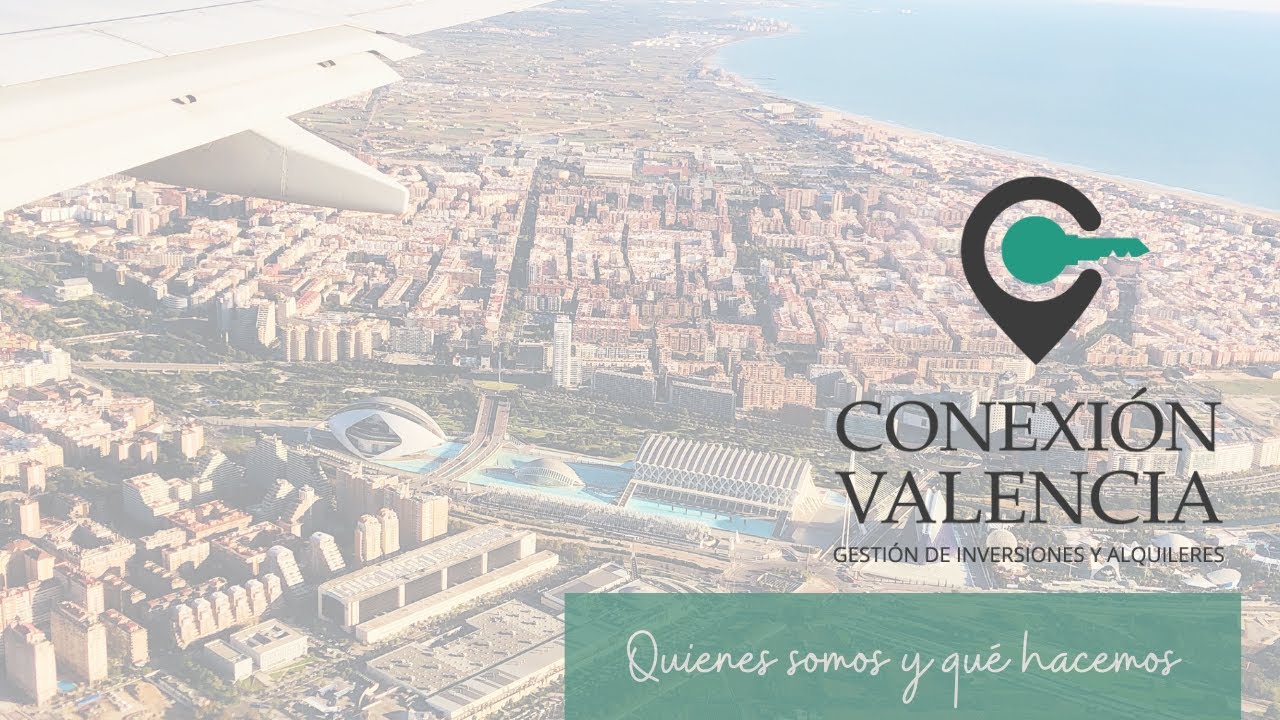 Qué hacemos en CONEXIÓN VALENCIA * inversiones a distancia gestión de alquileres y relocación *
