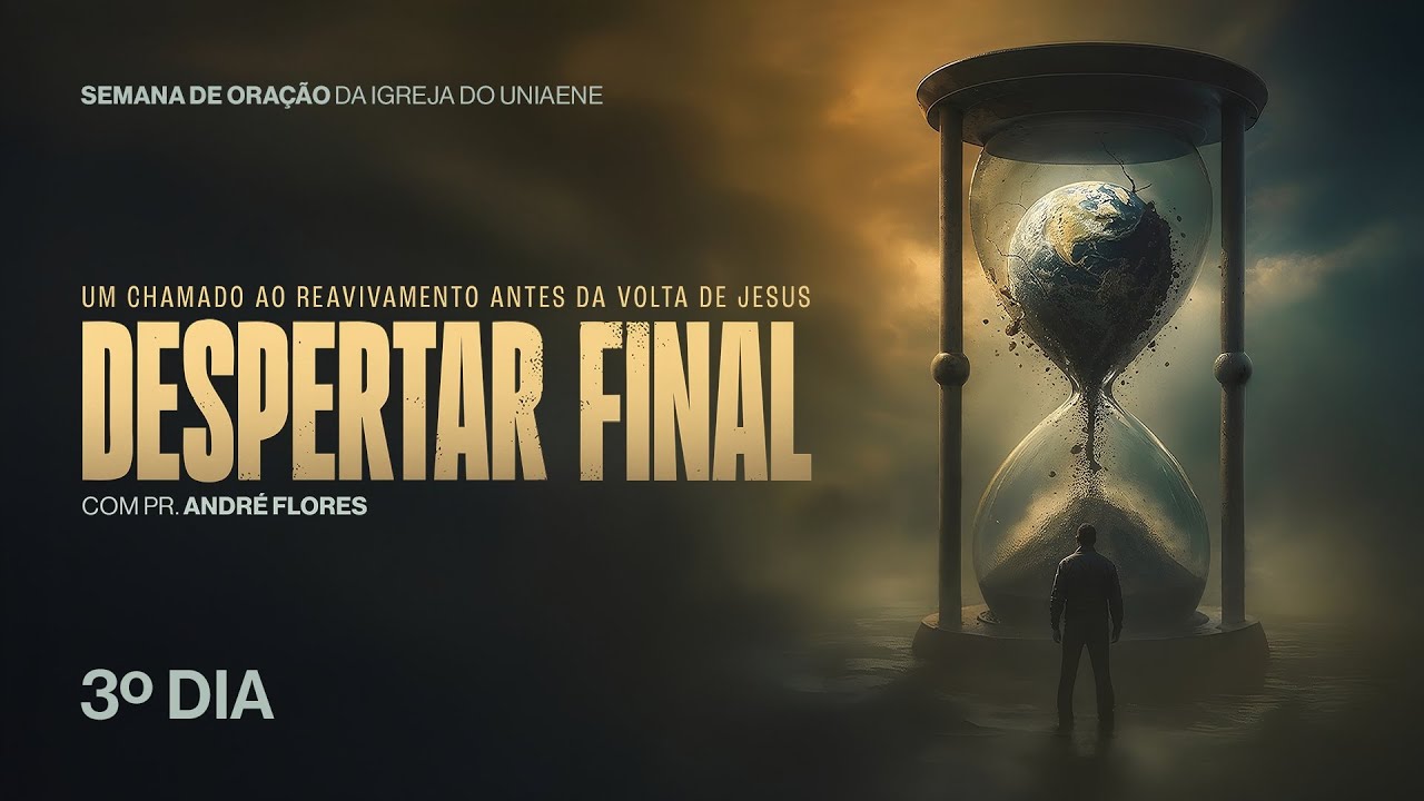 SEMANA DE ORA&Ccedil;&Atilde;O - DESPERTAR FINAL COM PR. ANDR&Eacute; FLORES | 28/09/2025