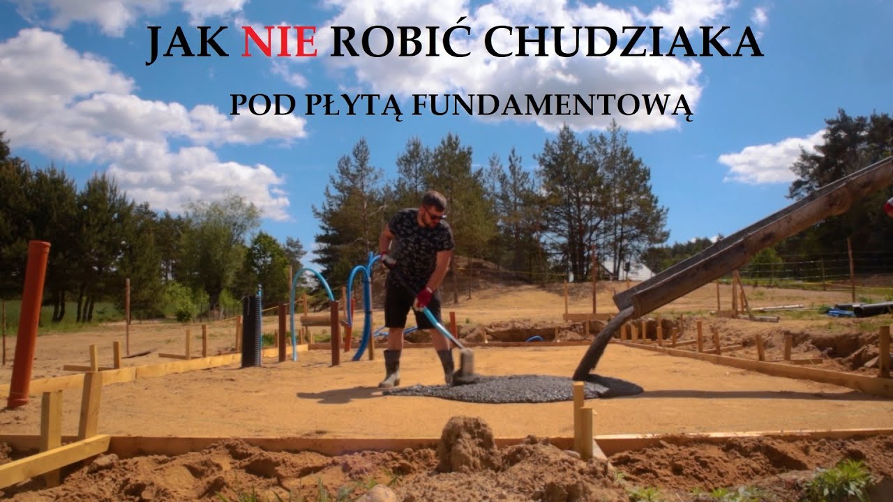 Jak wylać chudziak pod płytą fundamentową - sam buduję dom.